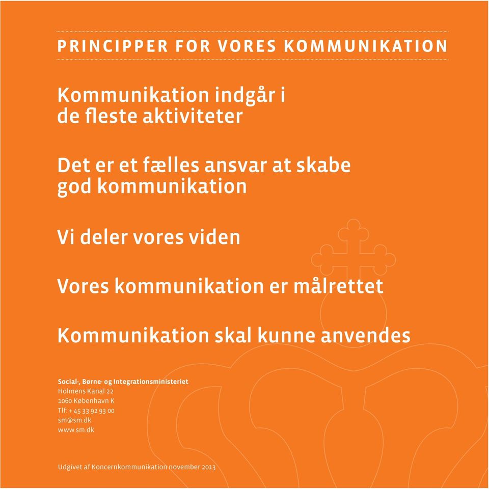 Kommunikation skal kunne anvendes Social-, Børne- og Integrationsministeriet Holmens Kanal 22