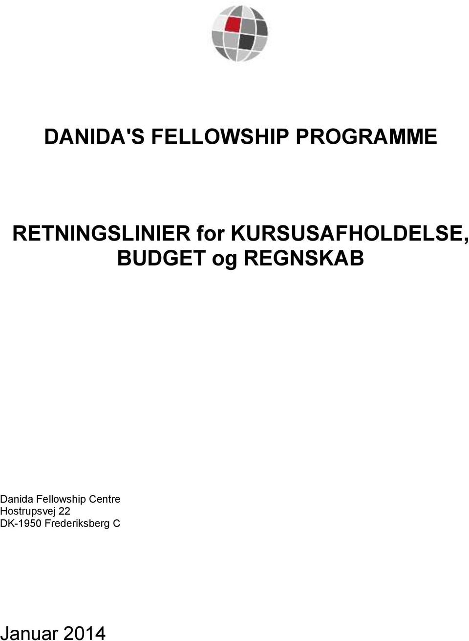 BUDGET og REGNSKAB Danida Fellowship