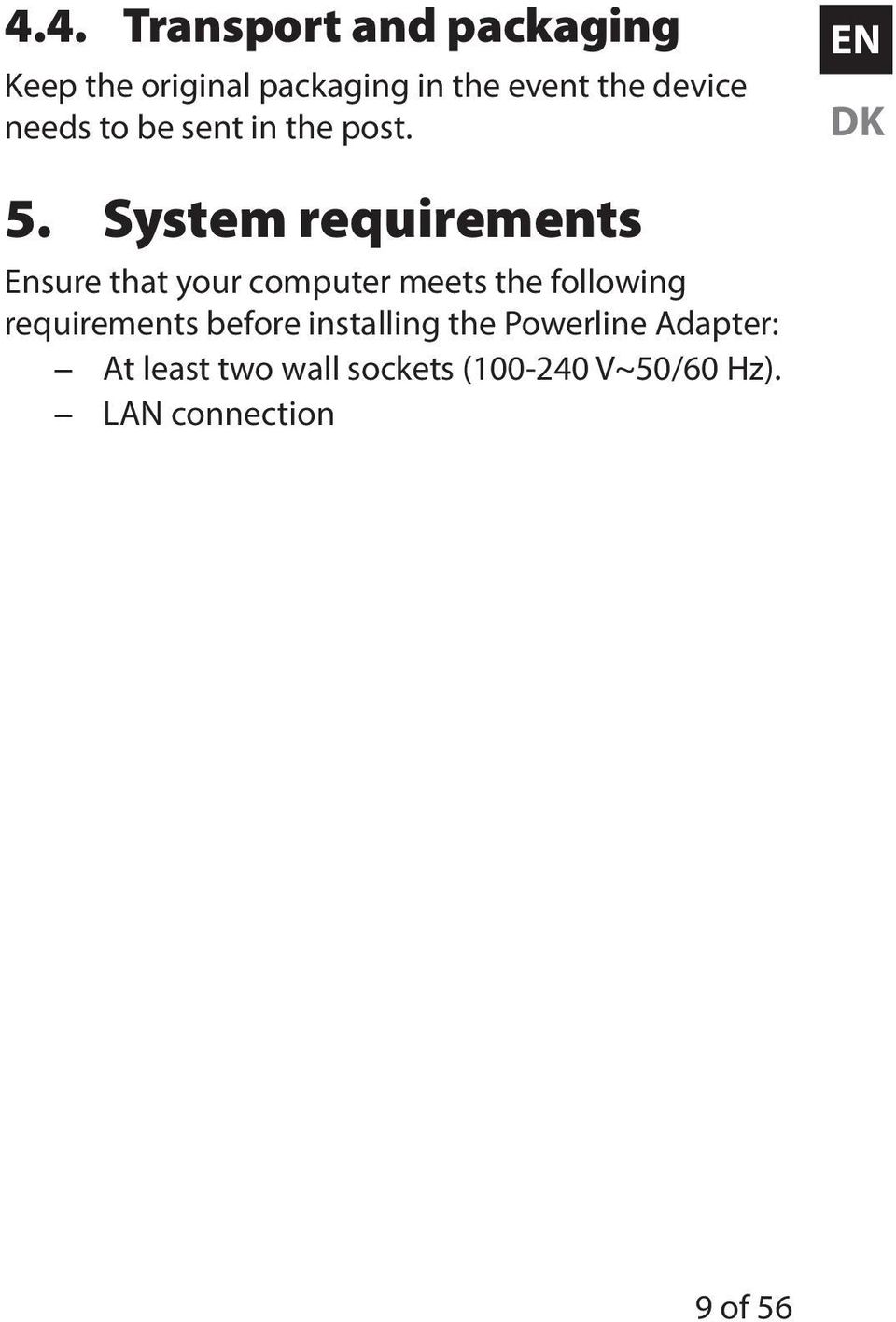 System requirements Ensure that your computer meets the following