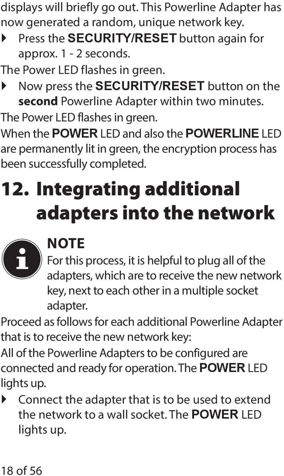 When the POWER LED and also the POWERLINE LED are permanently lit in green, the encryption process has been successfully completed. 12.