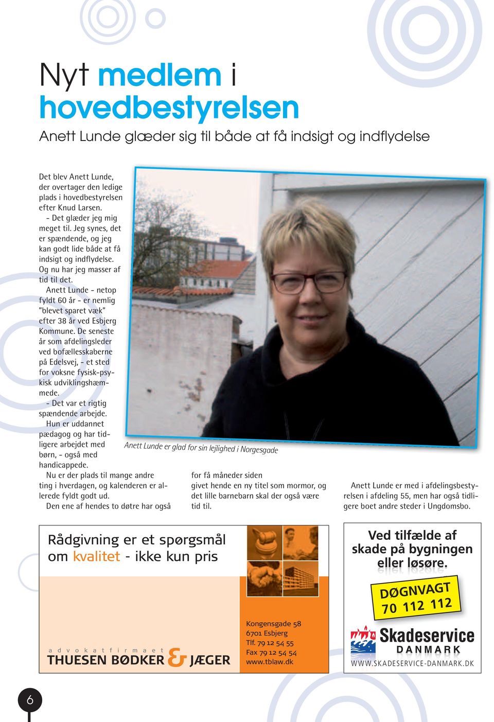 Anett Lunde - netop fyldt 60 år - er nemlig blevet sparet væk efter 38 år ved Esbjerg Kommune.