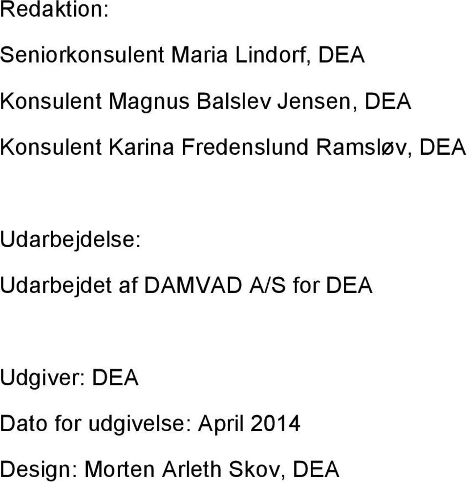Ramsløv, DEA Udarbejdelse: Udarbejdet af DAMVAD A/S for DEA