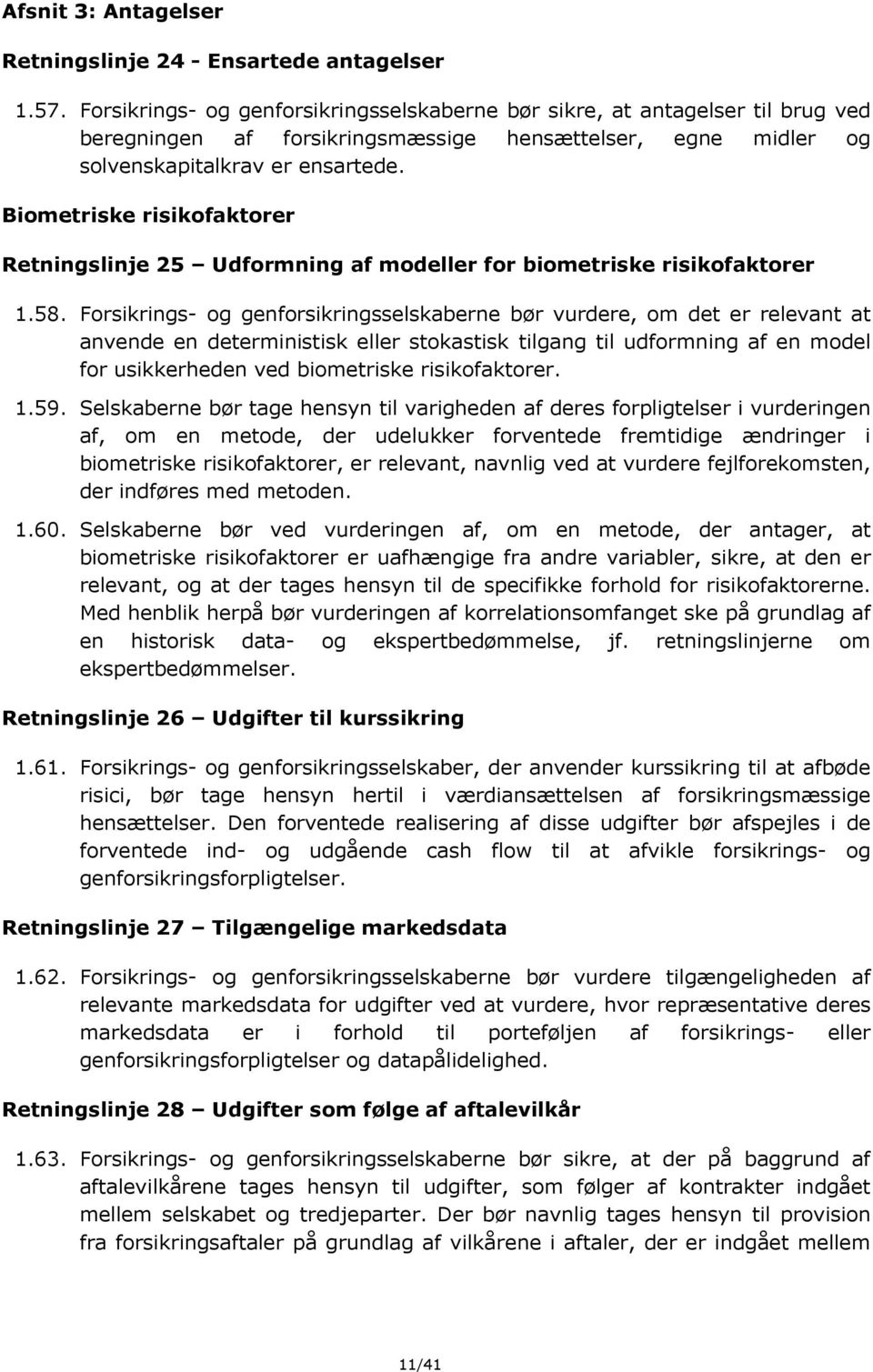 Biometriske risikofaktorer Retningslinje 25 Udformning af modeller for biometriske risikofaktorer 1.58.