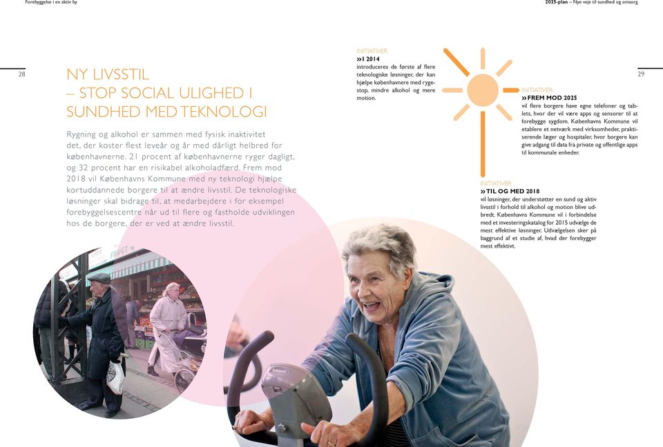 Frem mod 2018 vil Københavns Kommune med ny teknologi hjælpe kortuddannede borgere til at ændre livsstil.