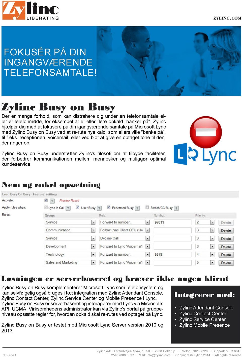 Zylinc hjælper dig med at fokusere på din igangværende samtale på Microsoft Lync med Zylinc Busy on Busy ved at re-rute nye kald, som ellers ville banke på, til f.eks.