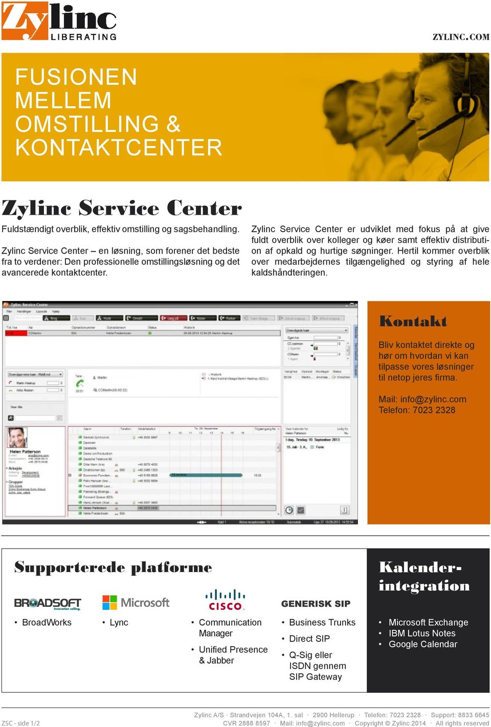 Zylinc Service Center er udviklet med fokus på at give fuldt overblik over kolleger og køer samt effektiv distribution af opkald og hurtige søgninger.