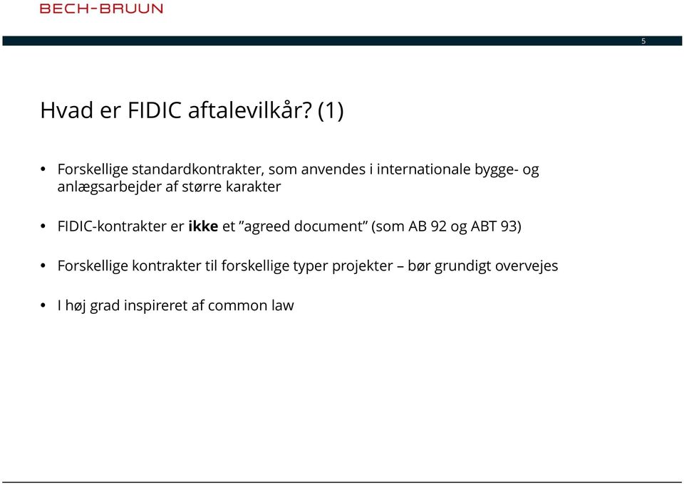 anlægsarbejder af større karakter FIDIC-kontrakter er ikke et agreed document