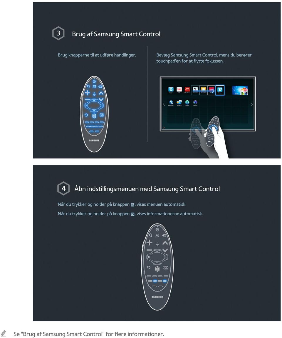 Åbn indstillingsmenuen med Samsung Smart Control Når du trykker og holder på knappen b, vises