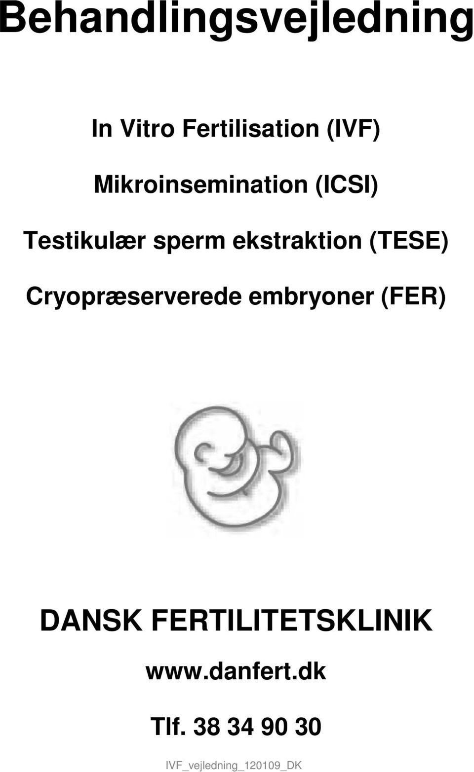 (TESE) Cryopræserverede embryoner (FER) DANSK