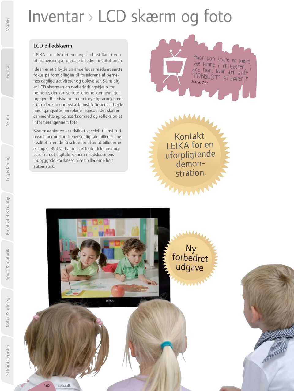 Samtidig er LCD skærmen en god erindringshjælp for børnene, der kan se fotoserierne igennem igen og igen.