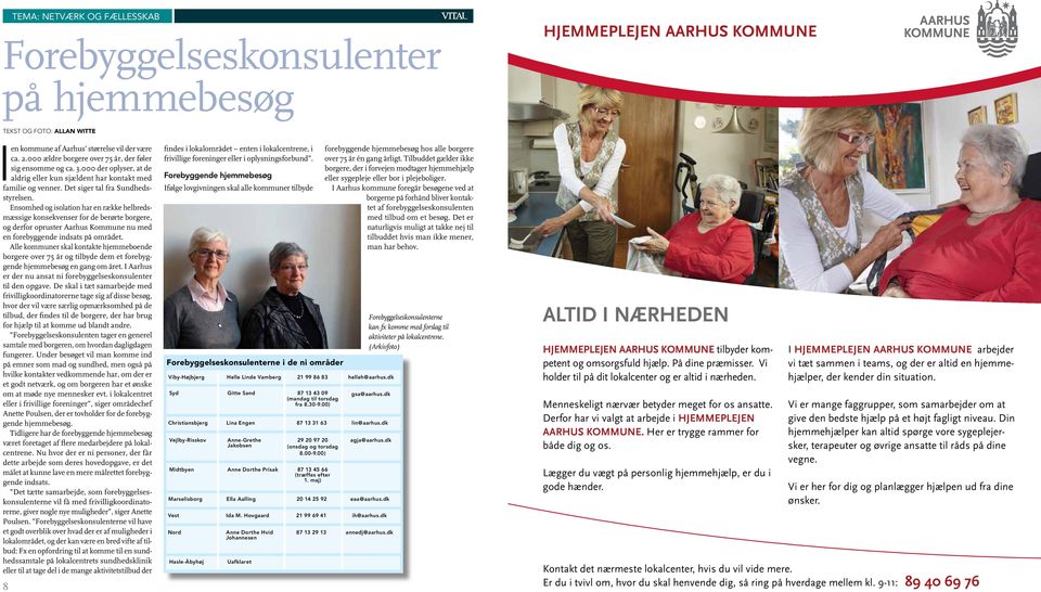 Ensomhed og isolation har en række helbredsmæssige konsekvenser for de berørte borgere, og derfor opruster Aarhus Kommune nu med en forebyggende indsats på området.