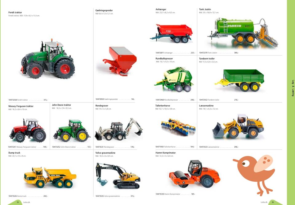....... 94,- 10472460 Rundballepresser....... 290,- 10472552 Tandem trailer 210,- Massey Ferguson traktor Mål: 18,2 x 8,4 x 10 cm. John Deere traktor Mål: 16,5 x 7,4 x 9,3 cm.