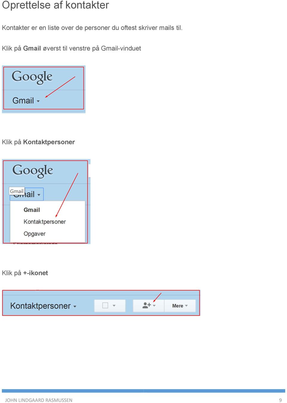 Klik på Gmail øverst til venstre på Gmail-vinduet