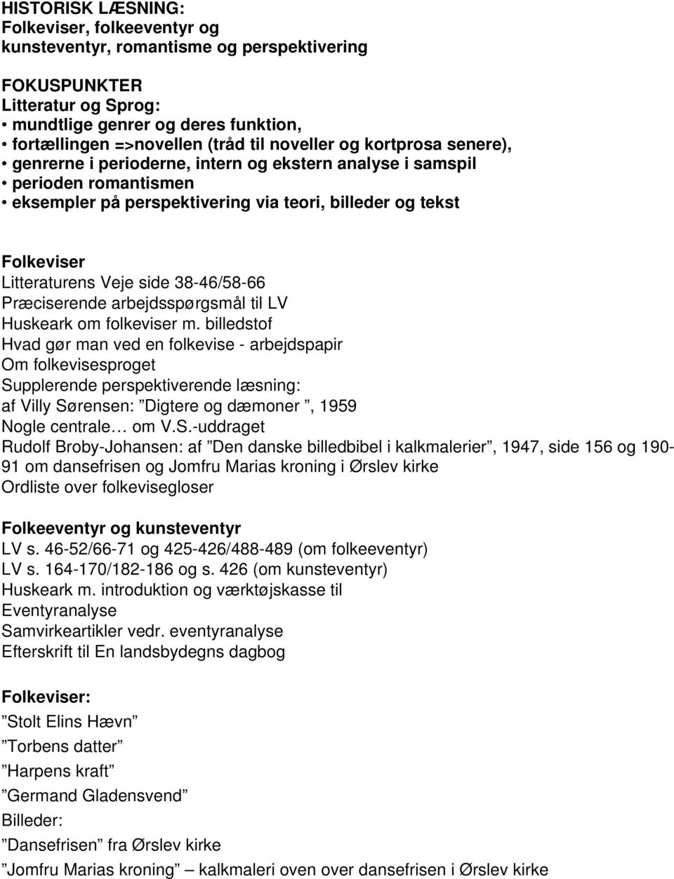 side 38-46/58-66 Præciserende arbejdsspørgsmål til LV Huskeark om folkeviser m.