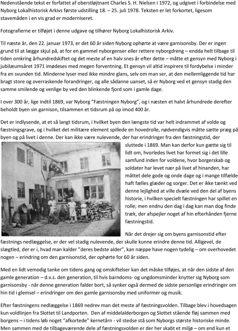 januar 1973, er det 60 år siden Nyborg ophørte at være garnisonsby.