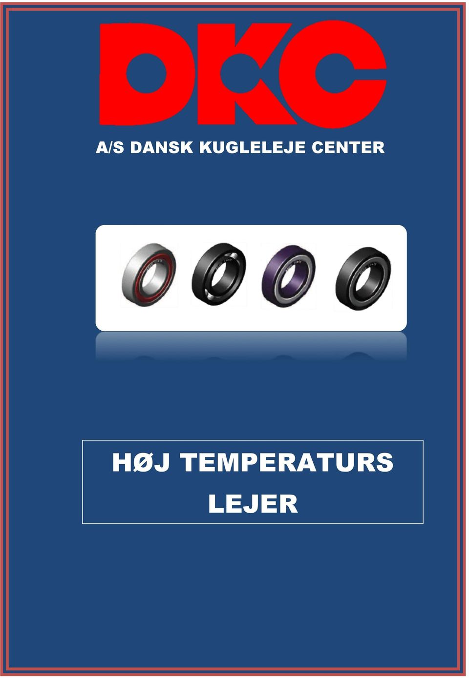 A/S DANSK KUGLELEJE CENTER HØJ TEMPERATURS LEJER - PDF Gratis download