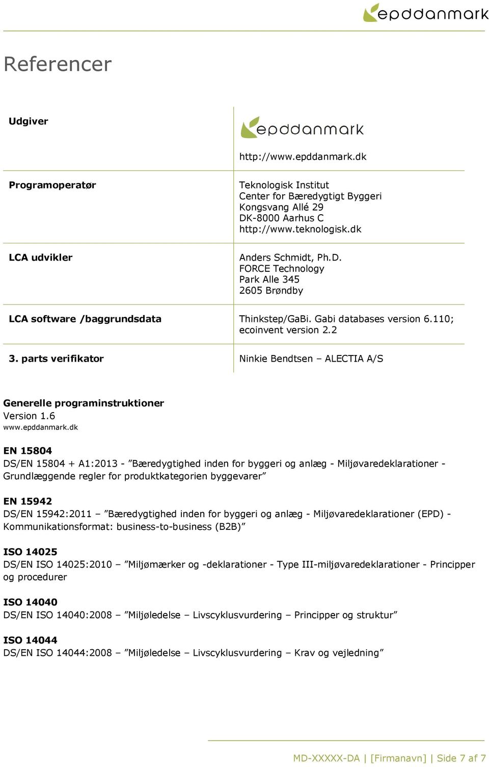 parts verifikator Ninkie Bendtsen ALECTIA A/S Generelle programinstruktioner Version 1.6 www.epddanmark.