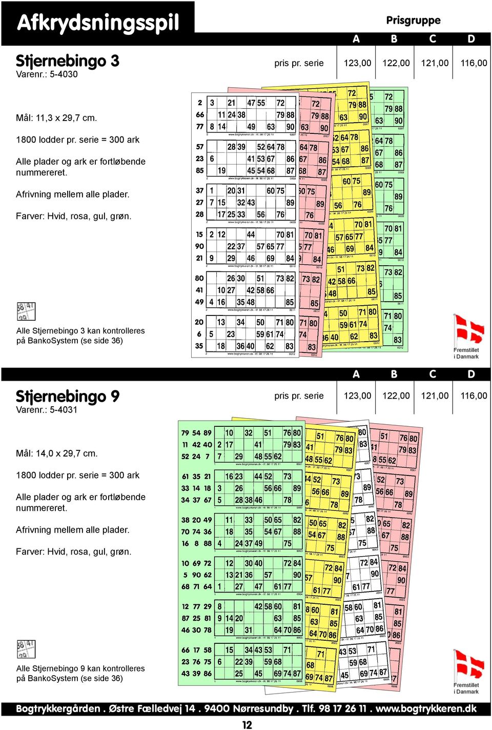 Alle Stjernebingo 3 kan kontrolleres på BankoSystem (se side 36) Stjernebingo 9 Varenr.: 5-4031 pris pr.
