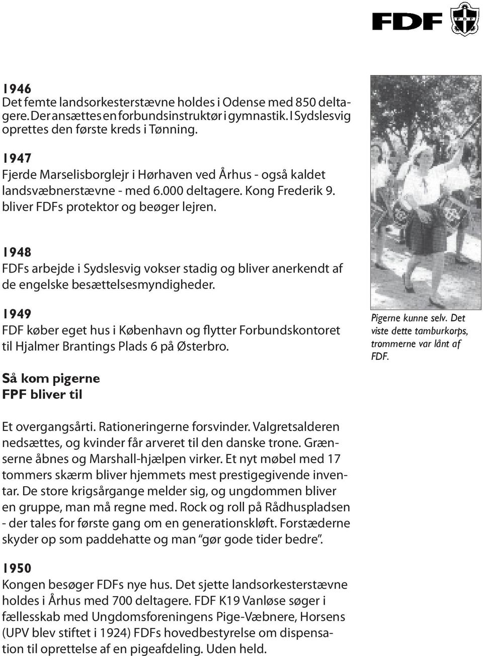 1948 FDFs arbejde i Sydslesvig vokser stadig og bliver anerkendt af de engelske besættelsesmyndigheder.