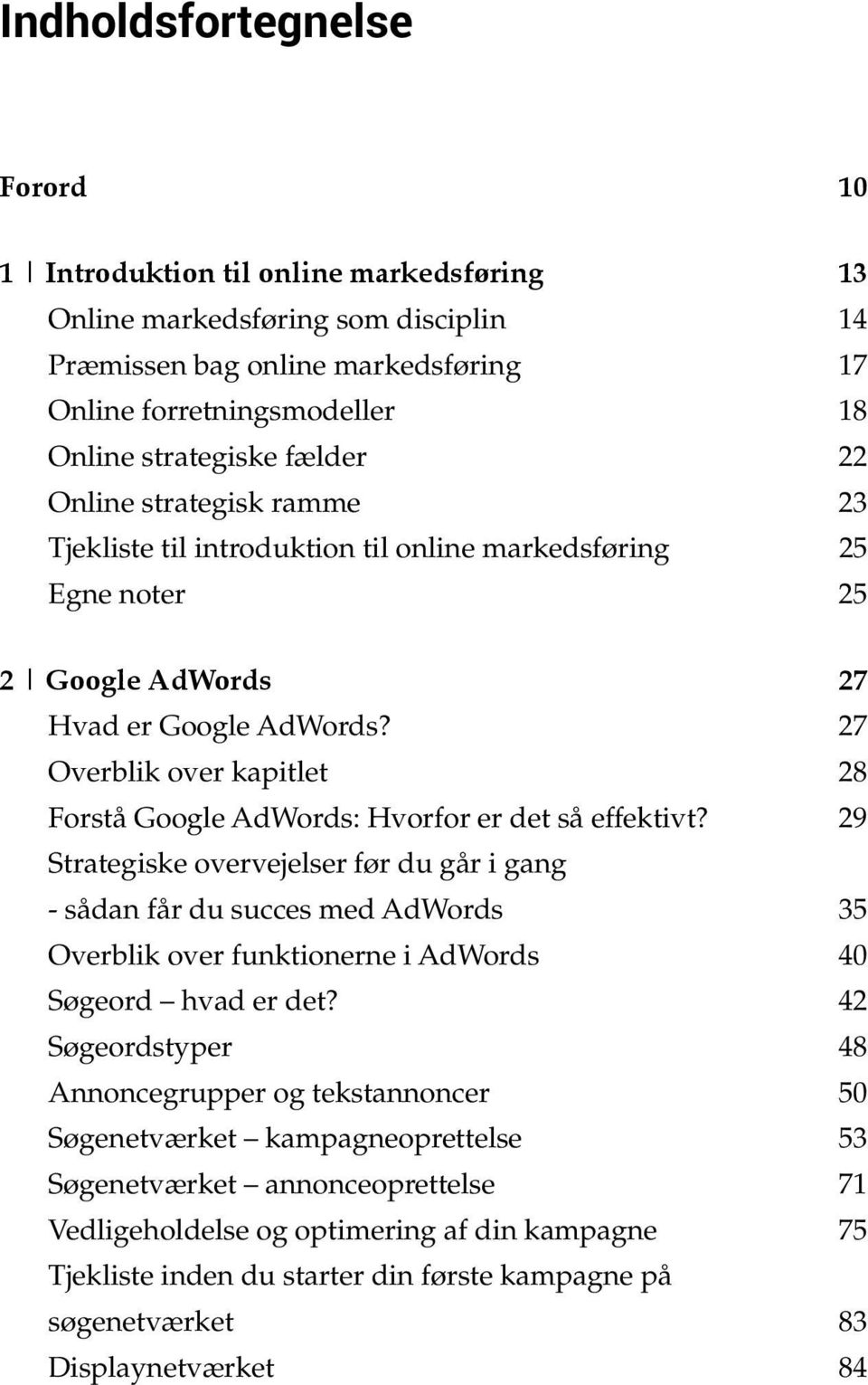 27 Overblik over kapitlet 28 Forstå Google AdWords: Hvorfor er det så effektivt?