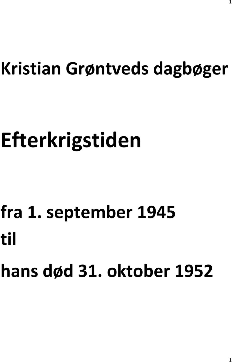 Kristian Grøntveds dagbøger. Efterkrigstiden. fra 1. september ...