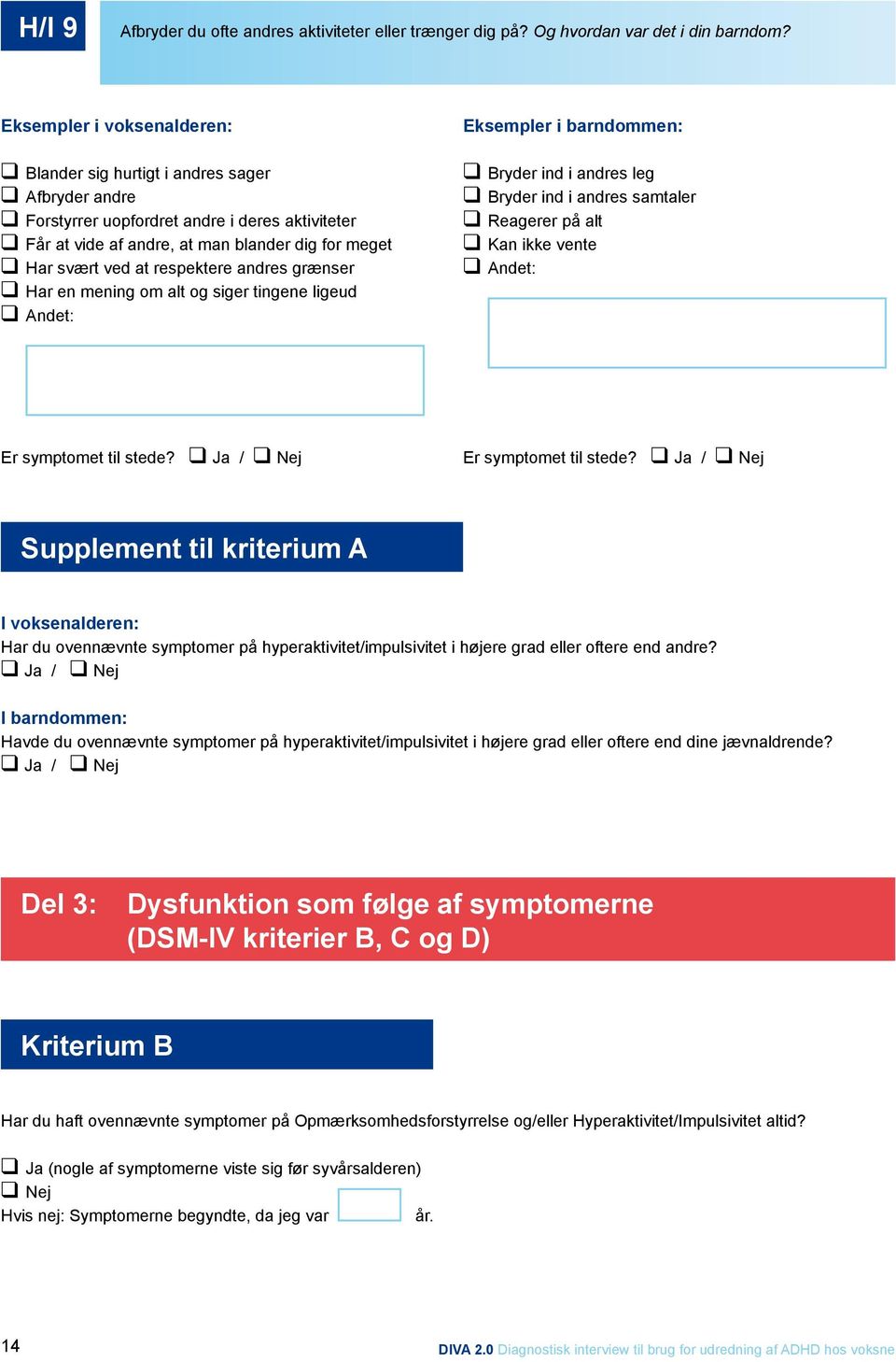 DIVA 2.0. Diagnostisk interview til brug for. udredning af ADHD voksne ( DIVA) D iagnostisch I nterview V oor A DHD bij volwassenen - PDF Free Download