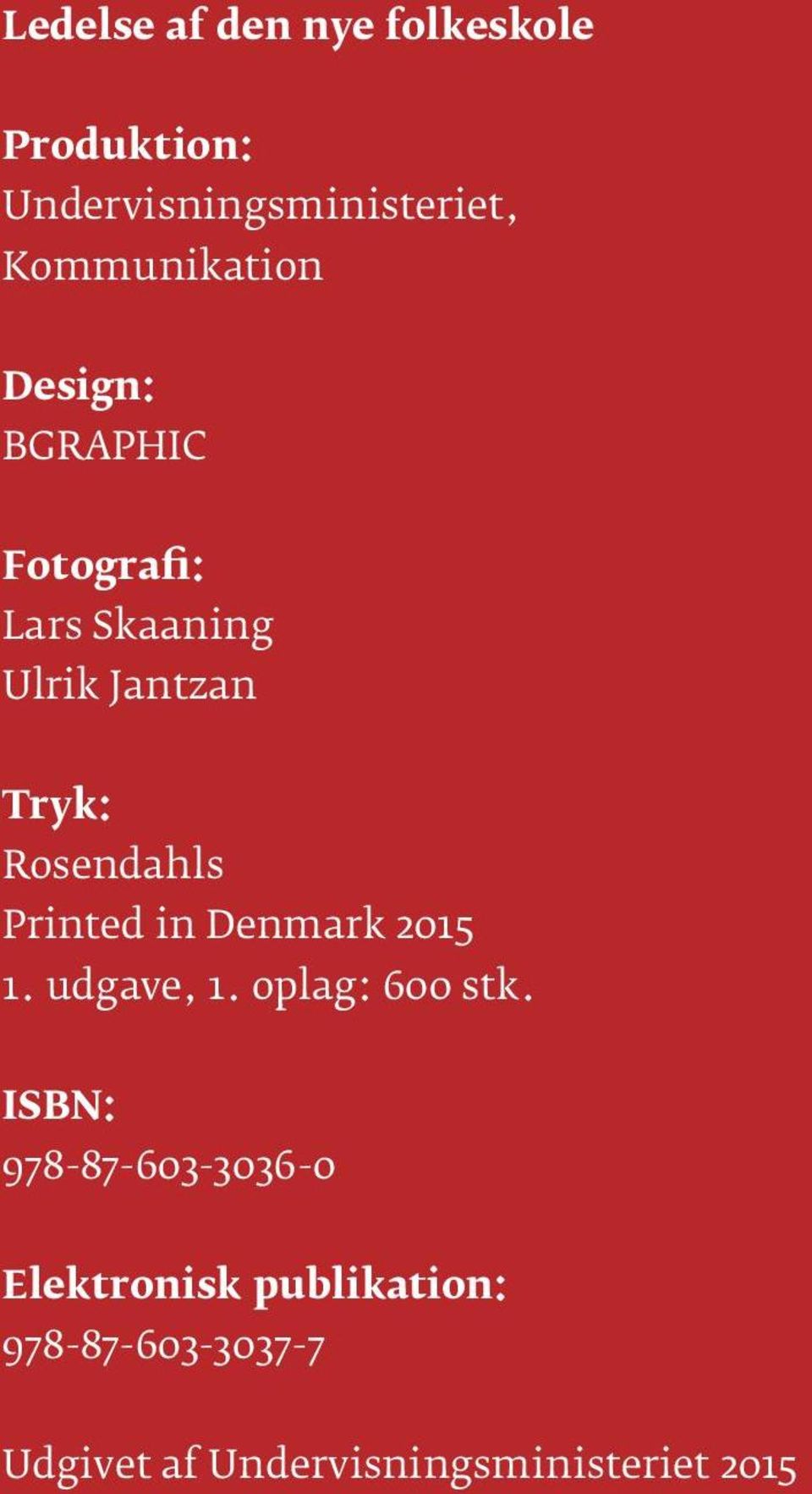 Denmark 2015 1. udgave, 1. oplag: 600 stk.