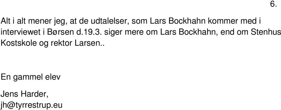 siger mere om Lars Bockhahn, end om Stenhus Kostskole