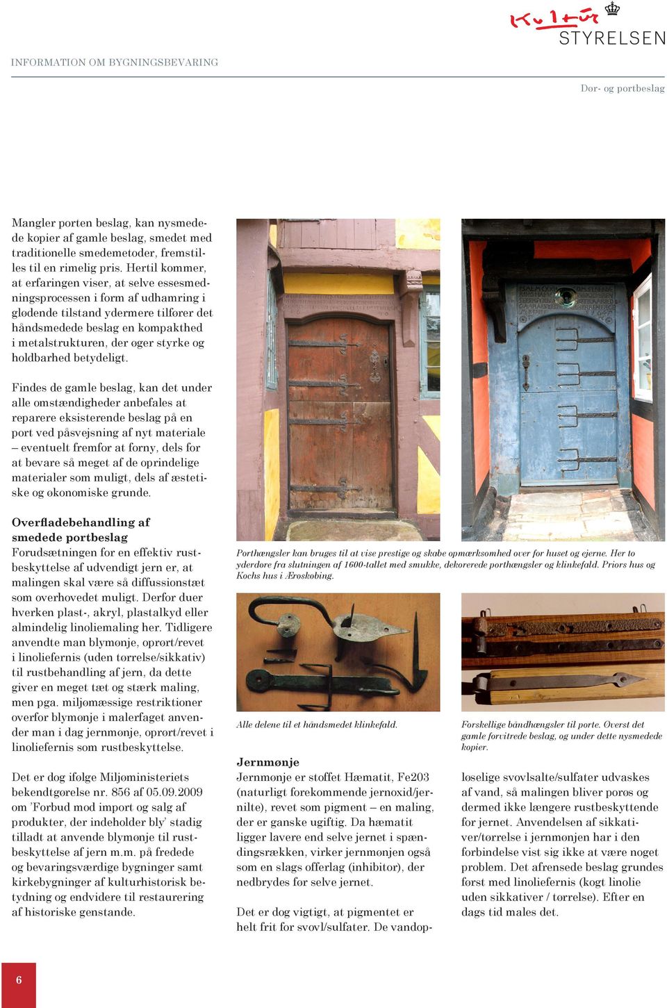 En af de ældste hængseltyper på døre i beboelseshuse er de såkaldte  bukkehornshængsler, - PDF Gratis download