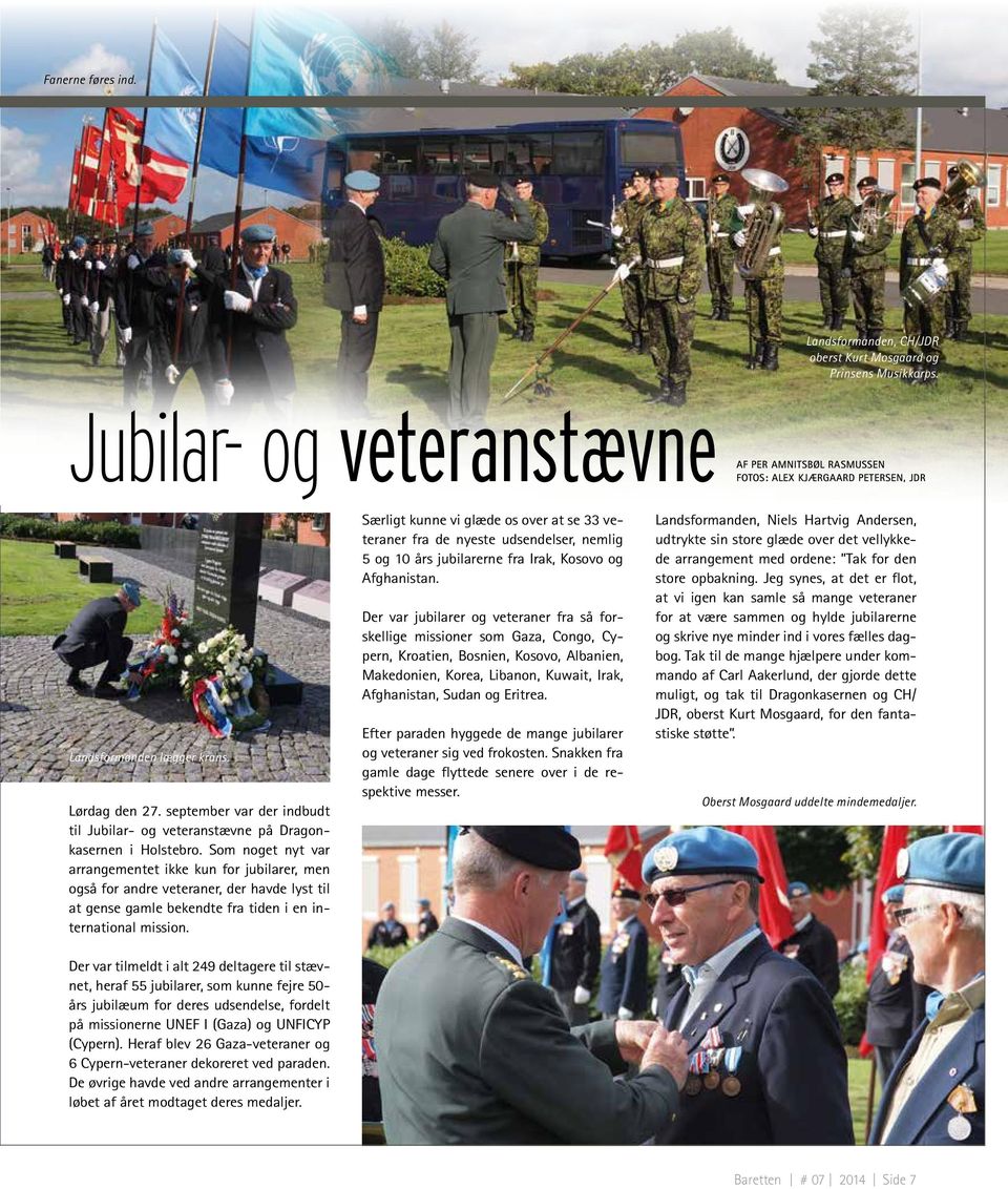 september var der indbudt til Jubilar- og veteranstævne på Dragonkasernen i Holstebro.