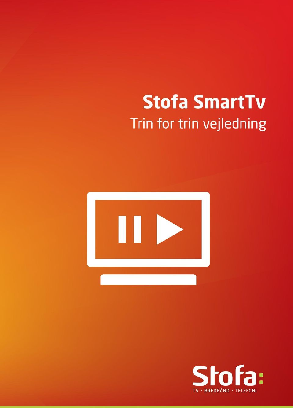 Stofa SmartTv. Trin for trin vejledning - PDF Free Download