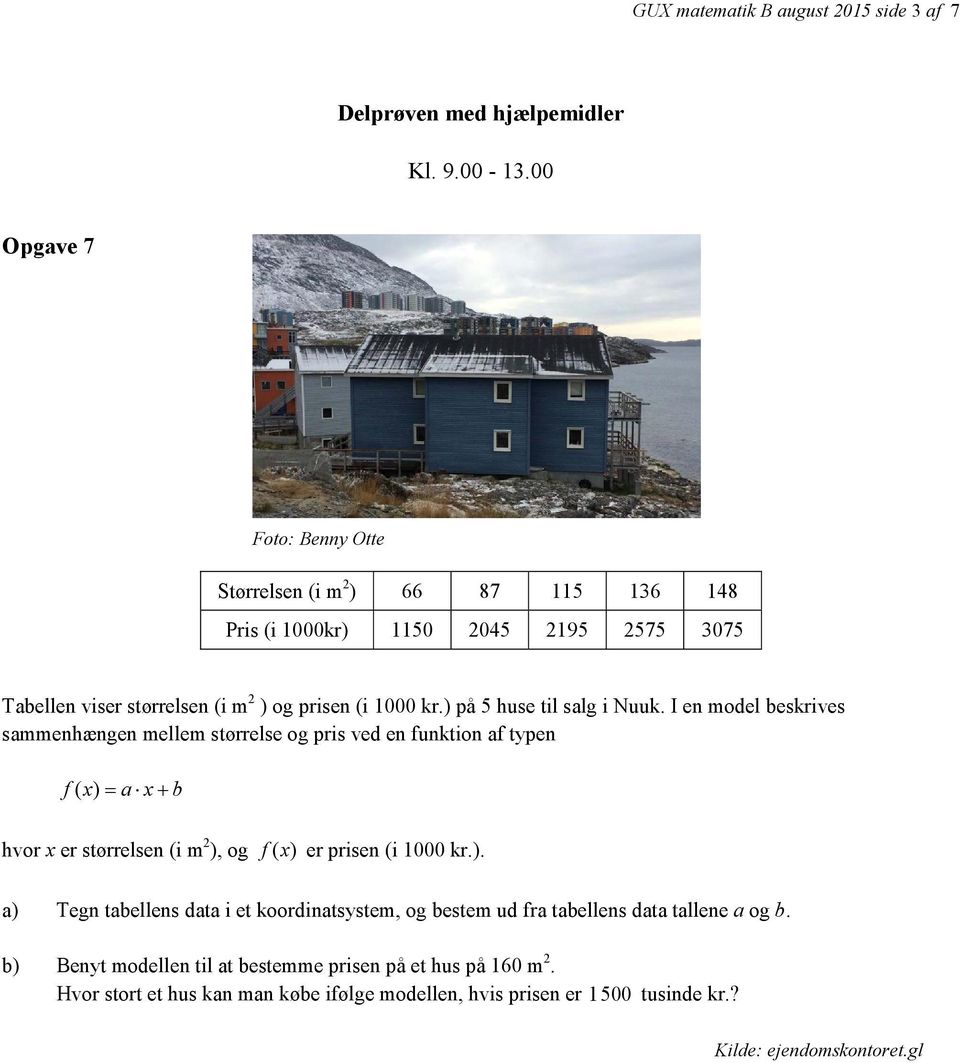 ) på 5 huse til salg i Nuuk.