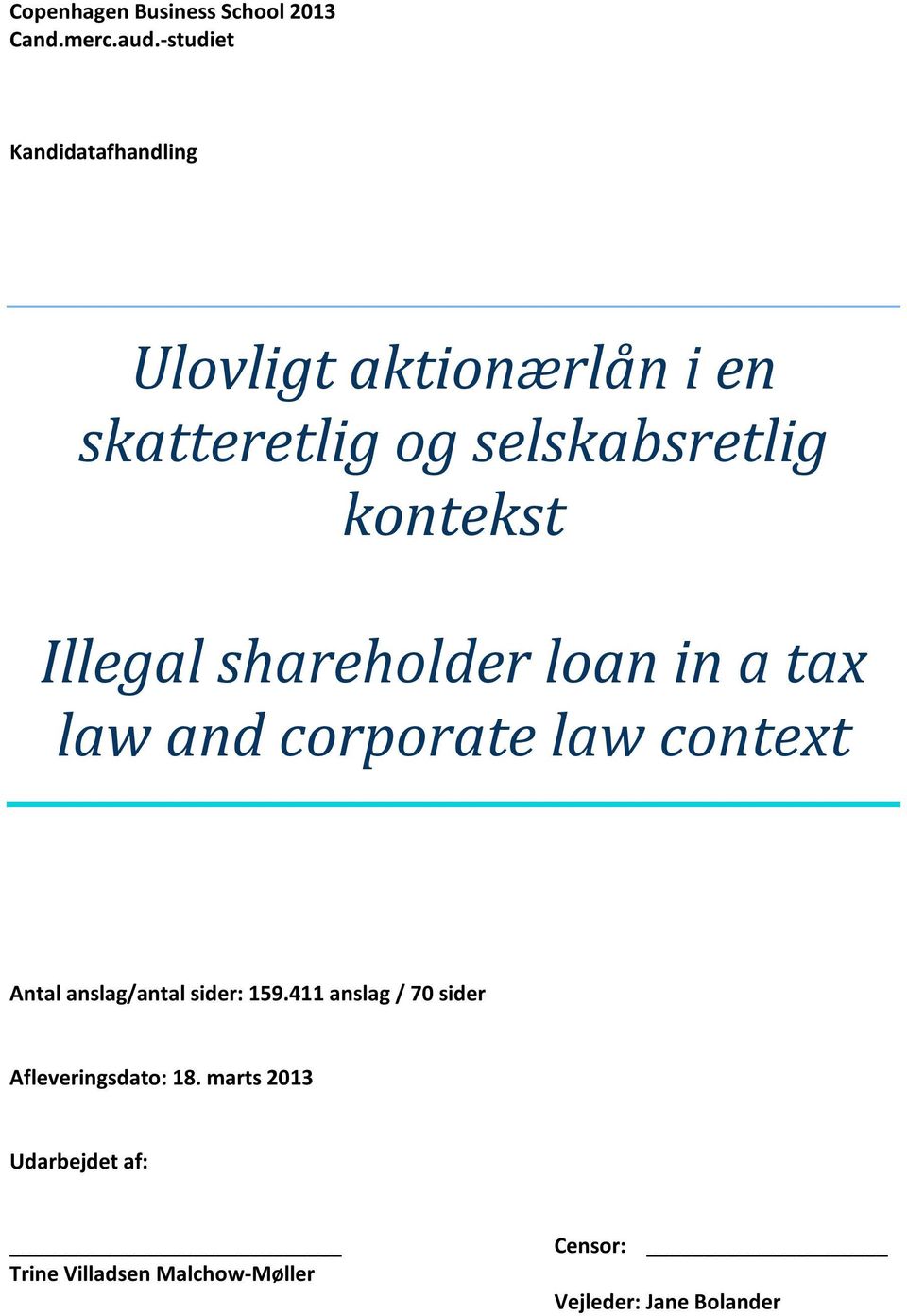 kontekst Illegal shareholder loan in a tax law and corporate law context Antal anslag/antal