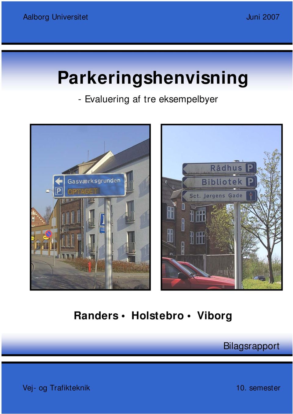 tre eksempelbyer Randers Holstebro