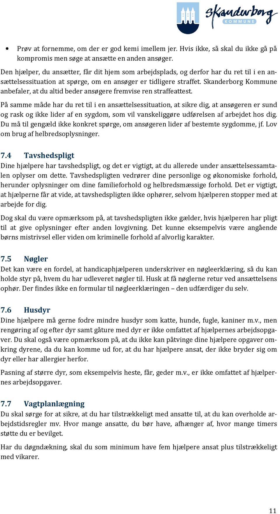 Skanderborg Kommune anbefaler, at du altid beder ansøgere fremvise ren straffeattest.