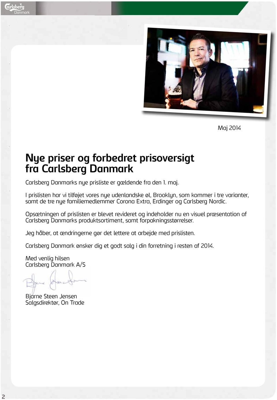 Opsætningen af prislisten er blevet revideret og indeholder nu en visuel præsentation af Carlsberg Danmarks produktsortiment, samt forpakningsstørrelser.