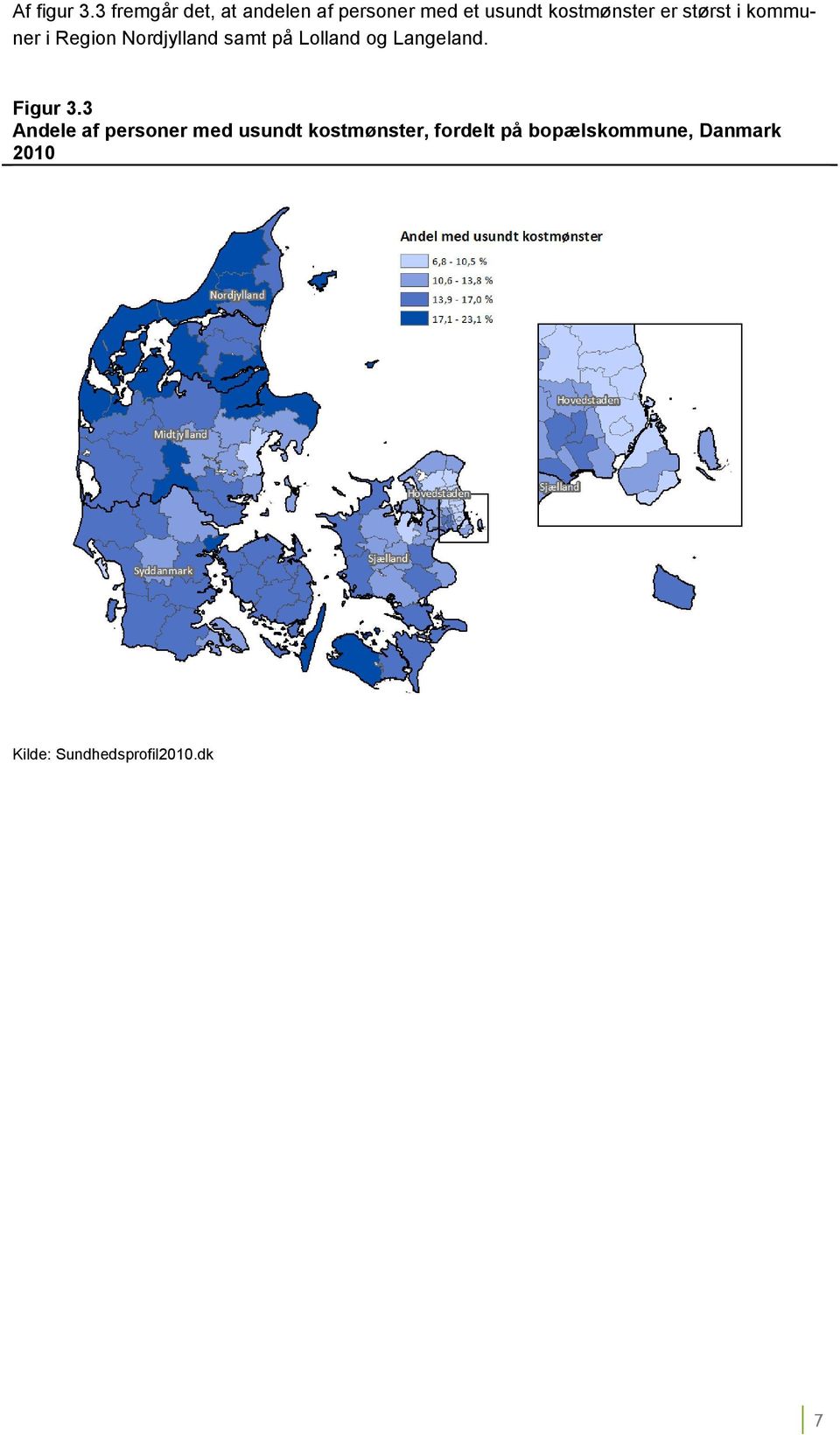 er størst i kommuner i Region Nordjylland samt på Lolland og