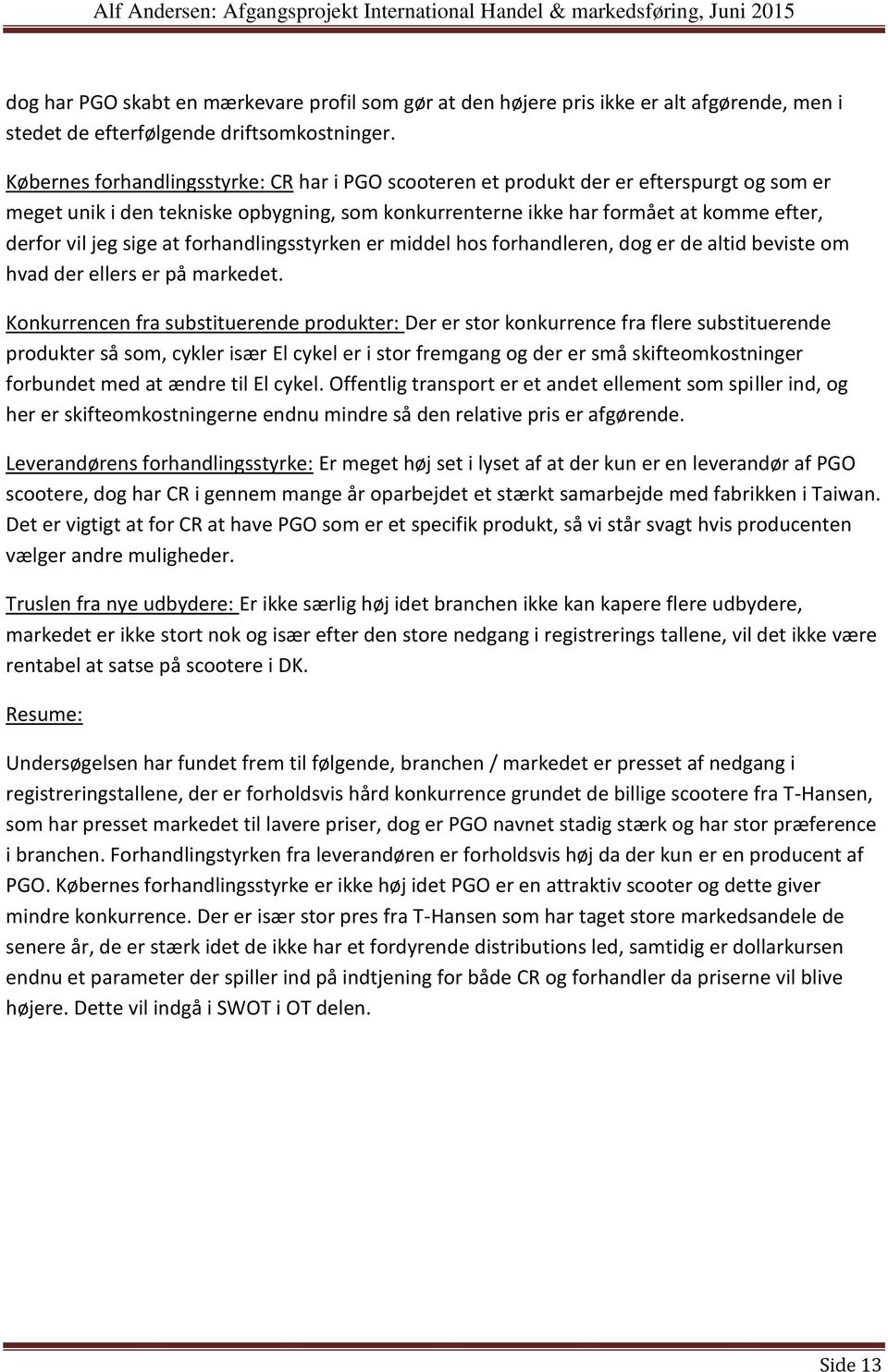 Alf Andersen: Afgangsprojekt International Handel & markedsføring, Juni  Afgangsprojekt. Alf Andersen. Side 1 - PDF Free Download