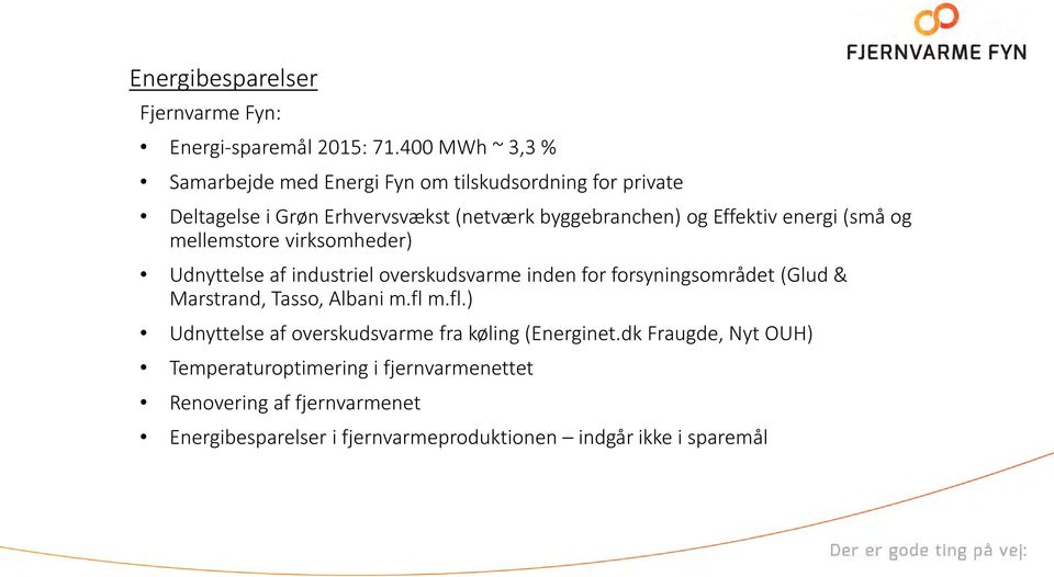 Effektiv energi (små og mellemstore virksomheder) Udnyttelse af industriel overskudsvarme inden for forsyningsområdet (Glud & Marstrand,