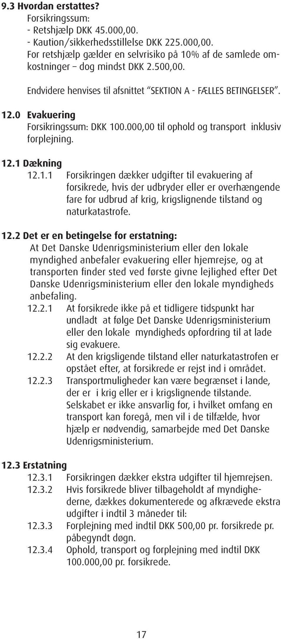 .0 Evakuering Forsikringssum: DKK 10