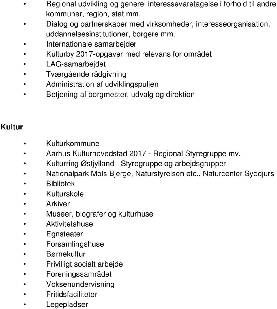 Kulturkommune Aarhus Kulturhovedstad 2017 - Regional Styregruppe mv. Kulturring Østjylland - Styregruppe og arbejdsgrupper Nationalpark Mols Bjerge, Naturstyrelsen etc.