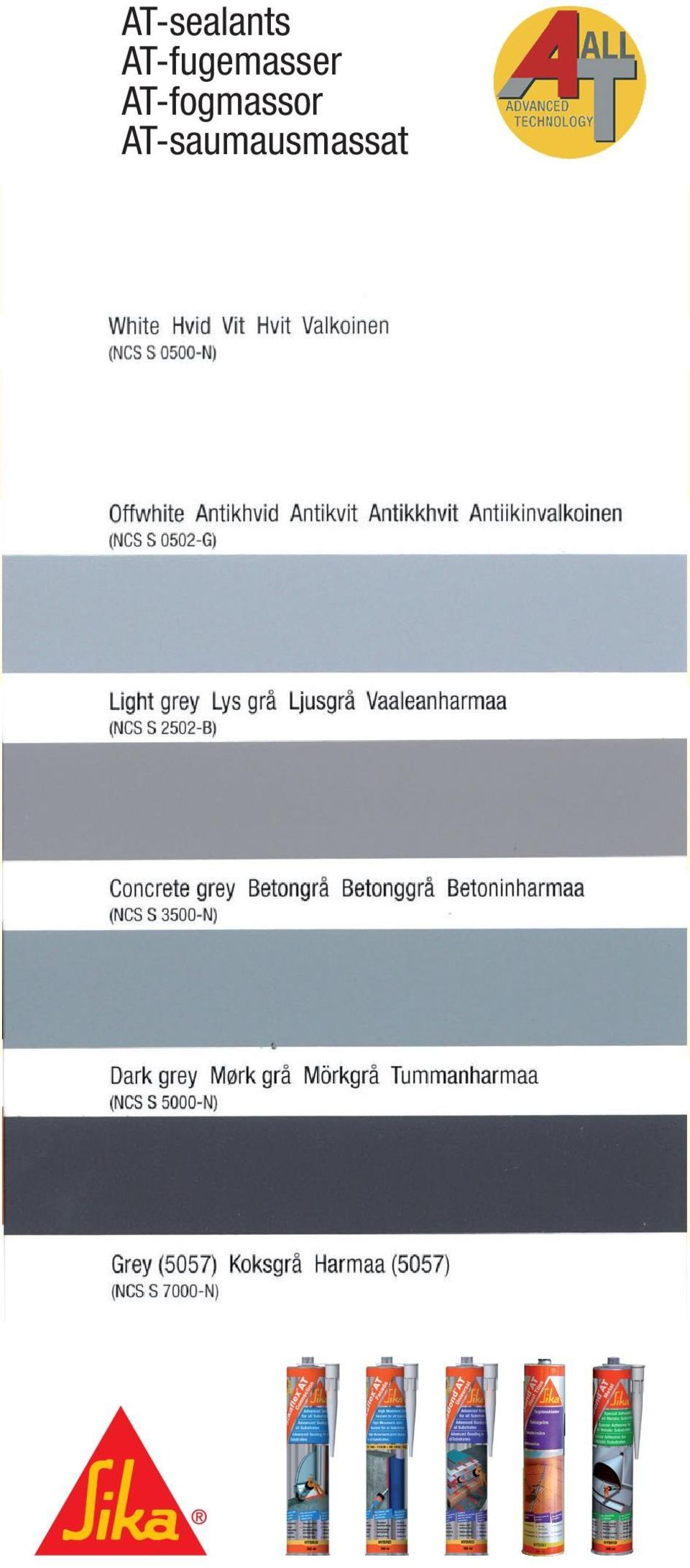 Ljusgrå Vaaleanharmaa (NCS S 2502-B) S 3500-N Concrete grey Betongrå Betonggrå Betoninharmaa (NCS S 3500-N) S