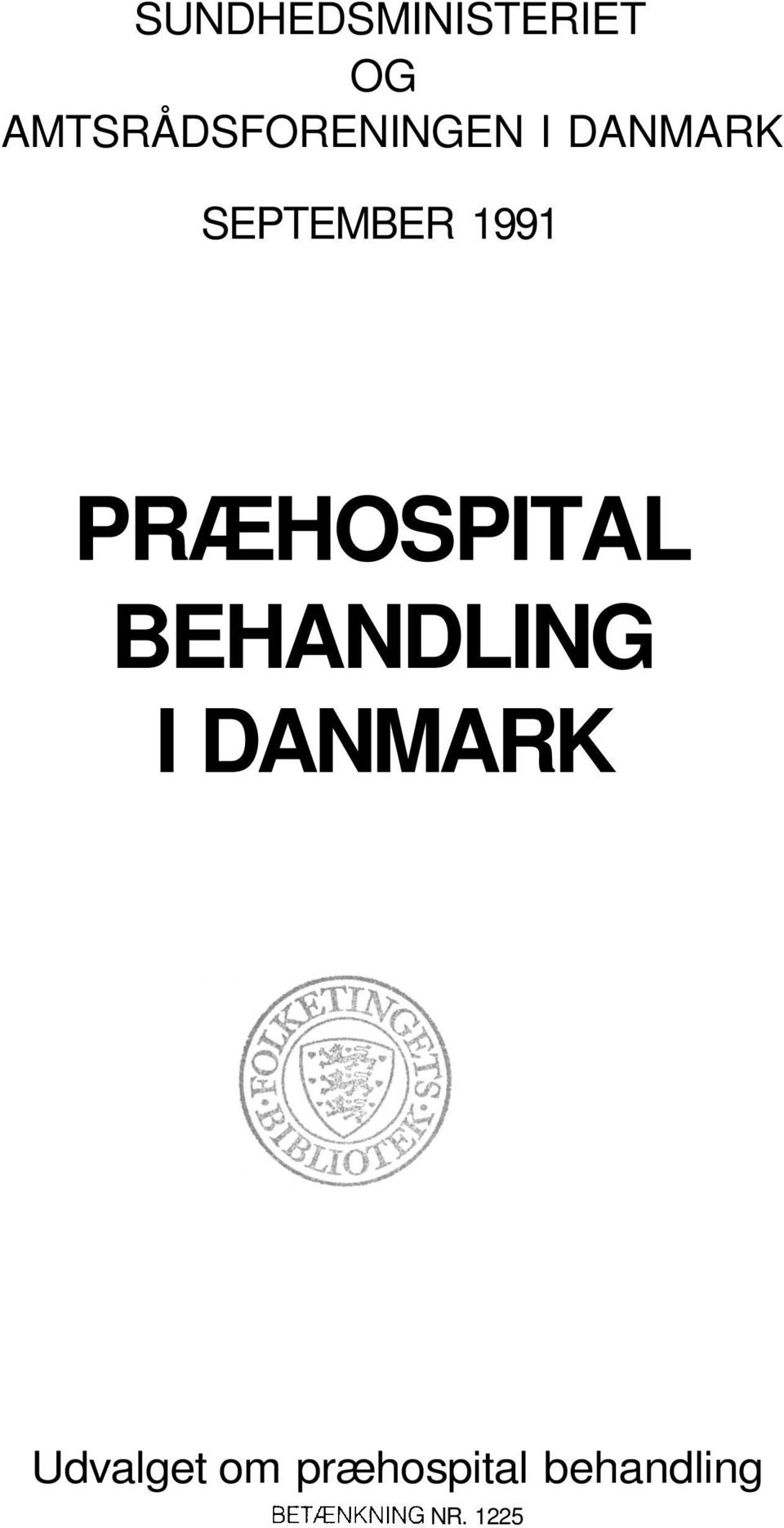 1991 PRÆHOSPITAL BEHANDLING I DANMARK