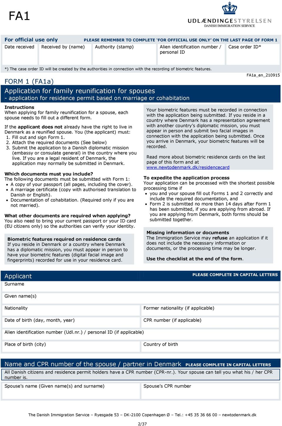 FORM 1 (FA1a) Application for family reunification for spouses - application for residence permit based on marriage or cohabitation FA1a_en_210915 Instructions When applying for family reunification