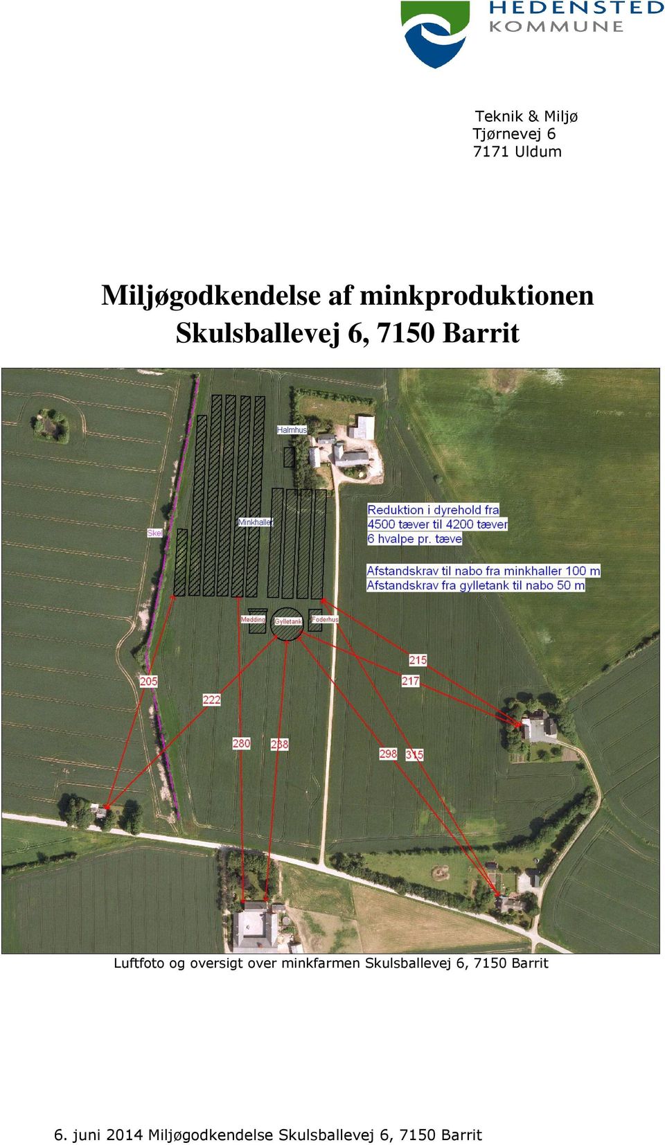 Luftfoto og oversigt over minkfarmen Skulsballevej 6,