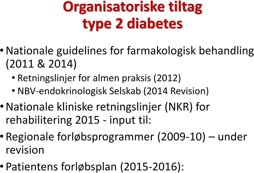 Selskab (2014 Revision) Nationale kliniske retningslinjer (NKR) for rehabilitering 2015