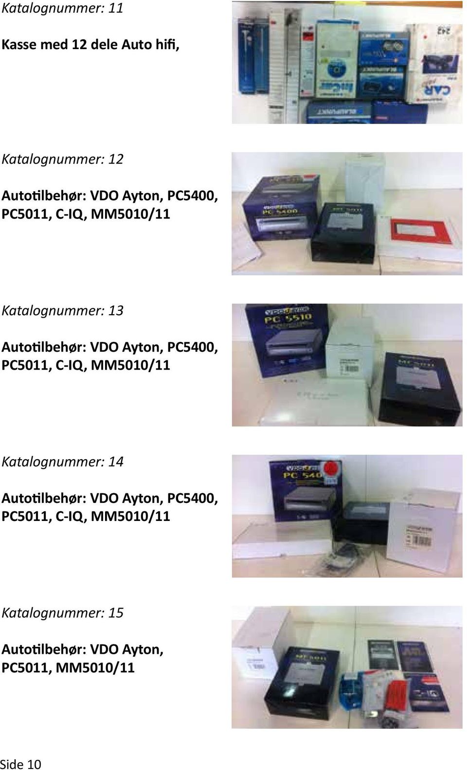 PC5400, PC5011, C-IQ, MM5010/11 Katalognummer: 14 Autotilbehør: VDO Ayton, PC5400,