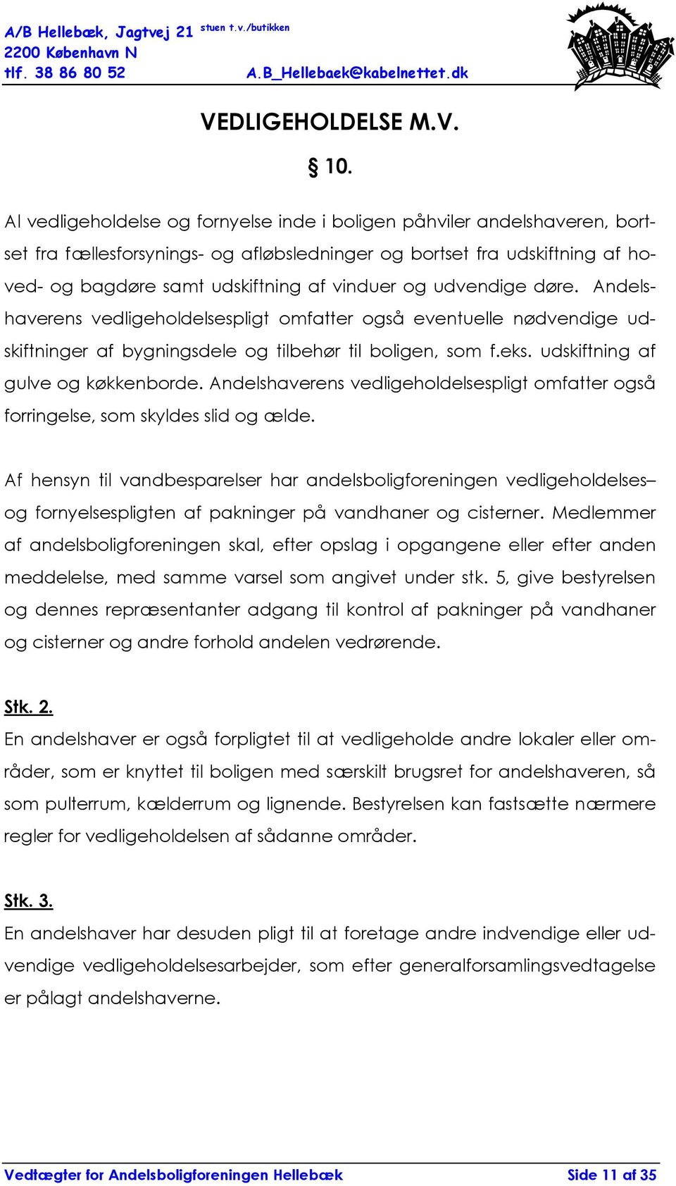 VEDTÆGTER FOR ANDELSBOLIGFORENINGEN HELLEBÆK - PDF Free Download