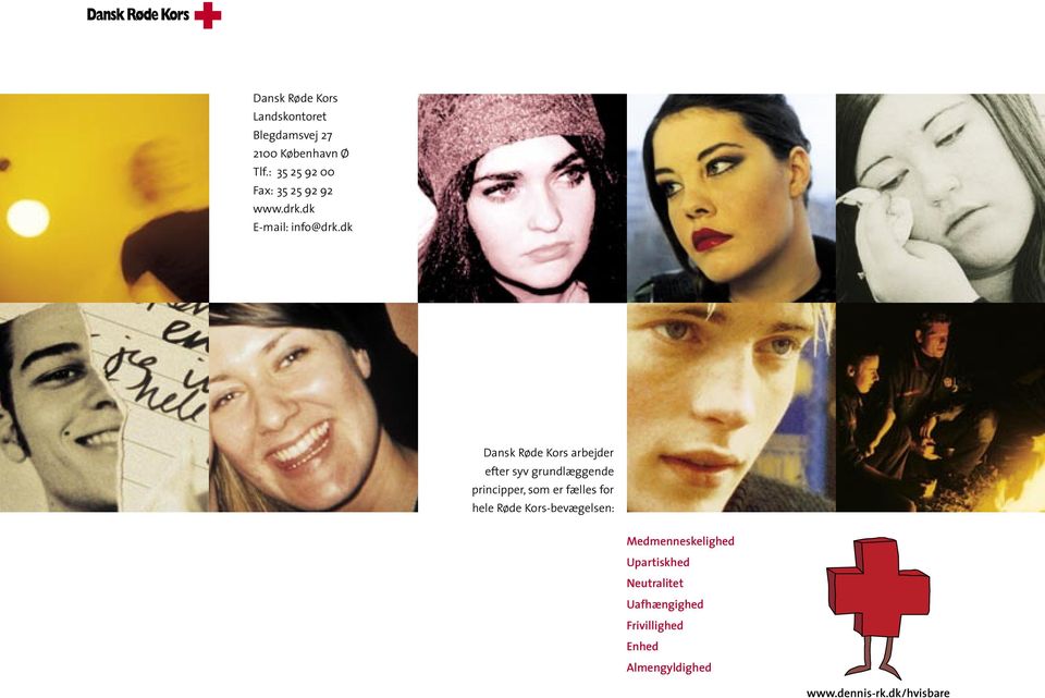 dk Dansk Røde Kors arbejder efter syv grundlæggende principper, som er fælles for hele