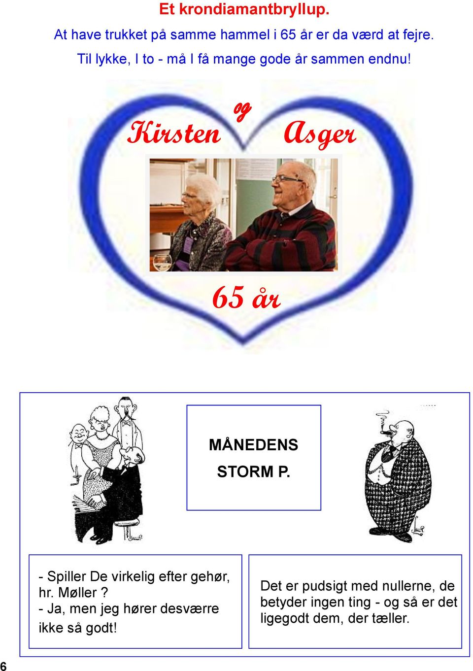 Kirsten og Asger 65 år MÅNEDENS STORM P. - Spiller De virkelig efter gehør, hr. Møller?